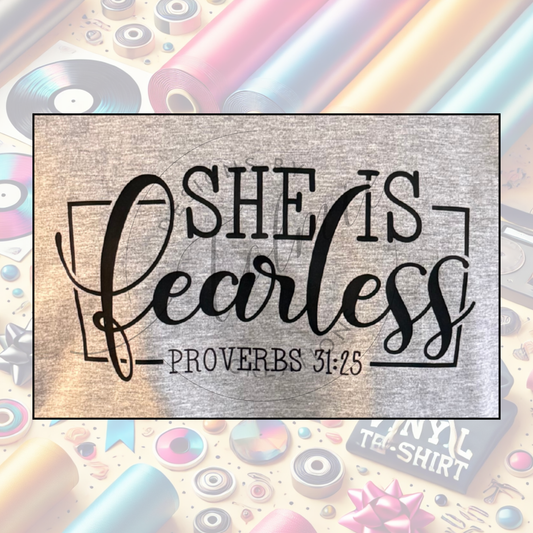 She is fearless – Proverbs 31:25